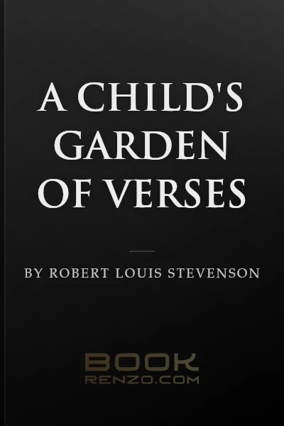 A Child's Garden of Verses by Robert Louis Stevenson
