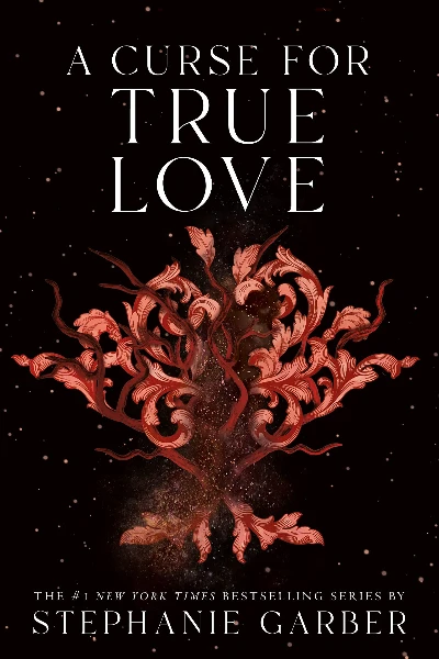 A Curse For True Love pdf by Stephanie Garber