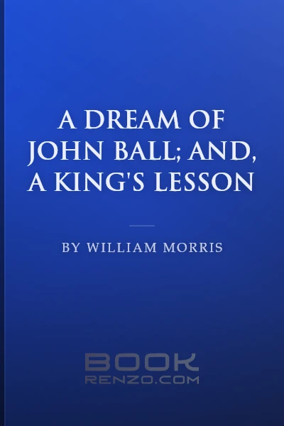 A Dream of John Ball; and, A King's Lesson by William Morris
