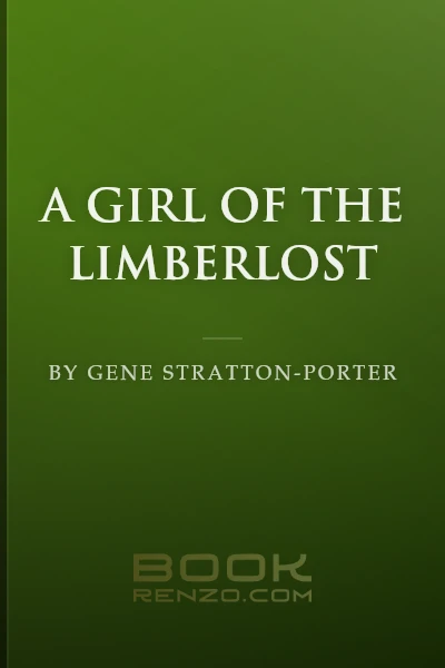 A Girl of the Limberlost by Gene Stratton-Porter