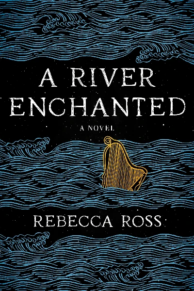 A River Enchanted   by Rebecca Ross