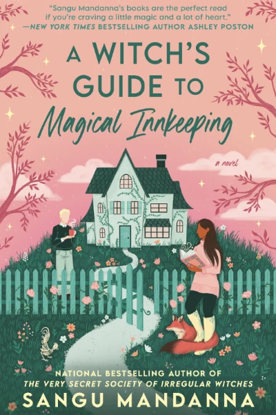 A Witch's Guide to Magical Innkeeping   by Sangu Mandanna