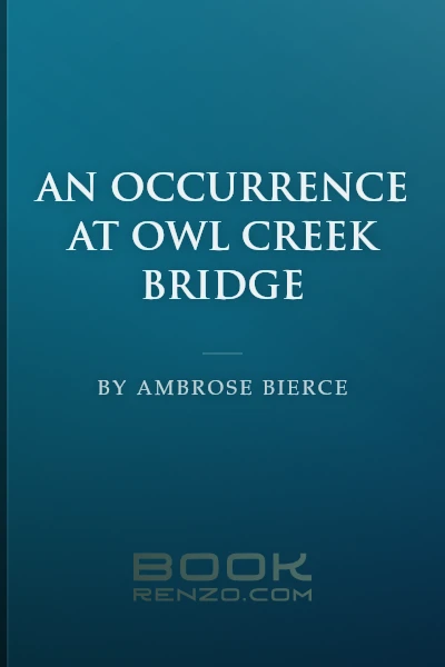 An Occurrence at Owl Creek Bridge by Ambrose Bierce