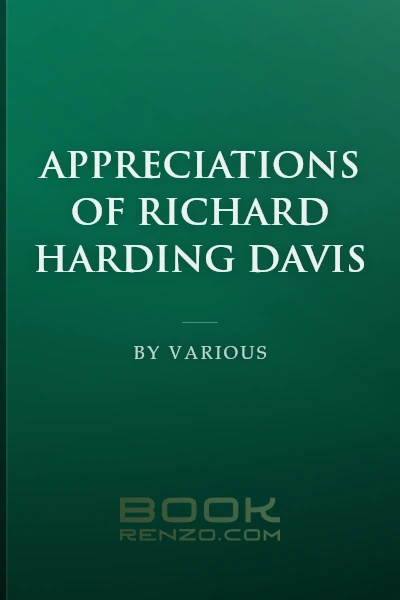 Appreciations of Richard Harding Davis by Various