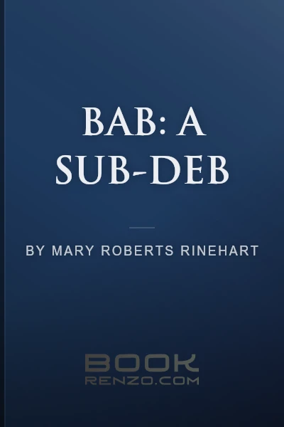 Bab: A Sub-Deb by Mary Roberts Rinehart