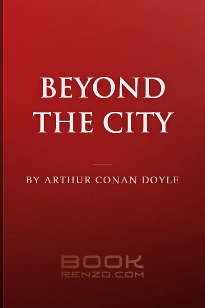 Beyond the City by Arthur Conan Doyle