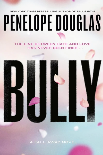 Bully (Fall Away, #1)  by Penelope Douglas