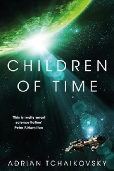 Children of Time  by Adrian Tchaikovsky