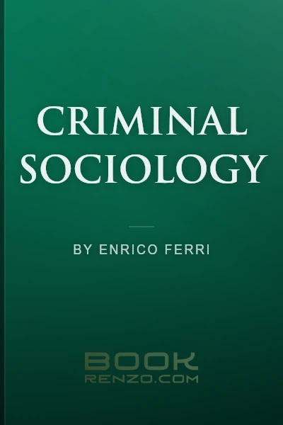 Criminal Sociology by Enrico Ferri