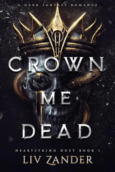 Crown Me Dead   by Liv Zander
