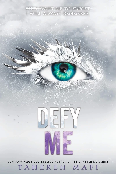 Defy Me (Shatter Me, #5)  by Tahereh Mafi