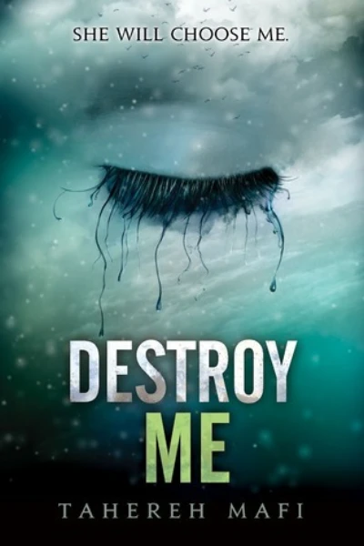 Destroy Me (Shatter Me, #1.5) by Tahereh Mafi