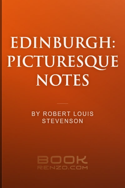 Edinburgh: Picturesque Notes by Robert Louis Stevenson