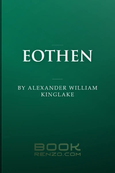 Eothen by Alexander William Kinglake