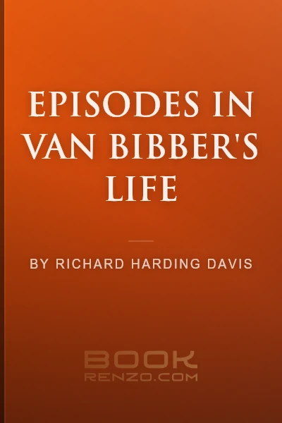 Episodes in Van Bibber's Life by Richard Harding Davis