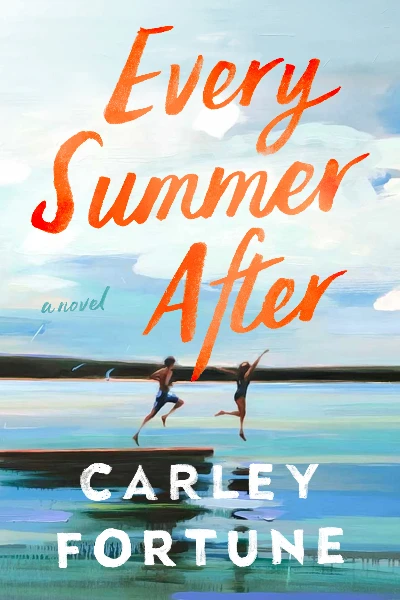 Every Summer After  by Carley Fortune