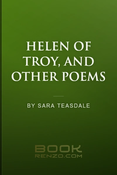 Helen of Troy, and Other Poems by Sara Teasdale