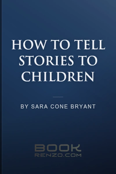 How to Tell Stories to Children by Sara Cone Bryant