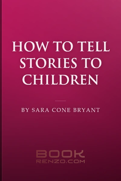How to Tell Stories to Children by Sara Cone Bryant