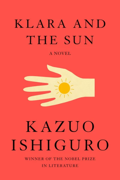 Klara and the Sun   by Kazuo Ishiguro
