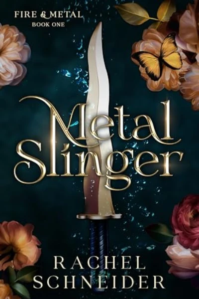 Metal Slinger (Fire & Metal, #1)  by Rachel Schneider