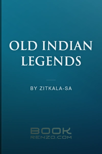 Old Indian Legends by Zitkala-Sa