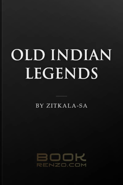 Old Indian Legends by Zitkala-Sa