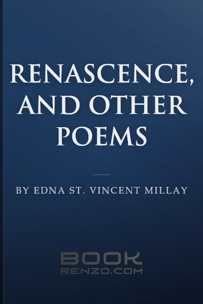 Renascence, and Other Poems by Edna St. Vincent Millay