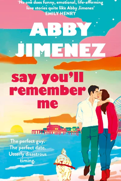 Say You'll Remember Me by Abby Jimenez