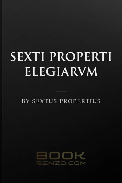 Sexti Properti Elegiarvm by Sextus Propertius