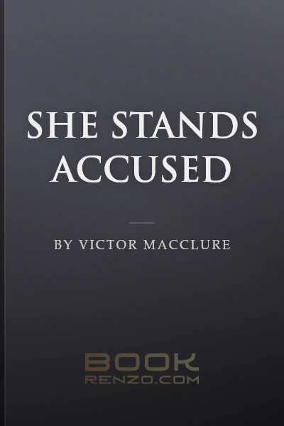 She Stands Accused by Victor MacClure