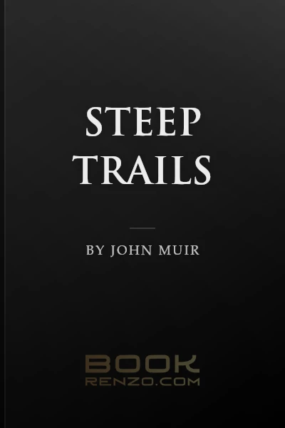 Steep Trails by John Muir