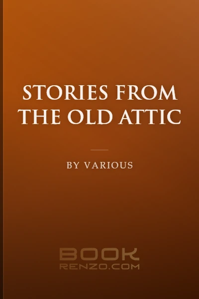 Stories from the Old Attic by Various