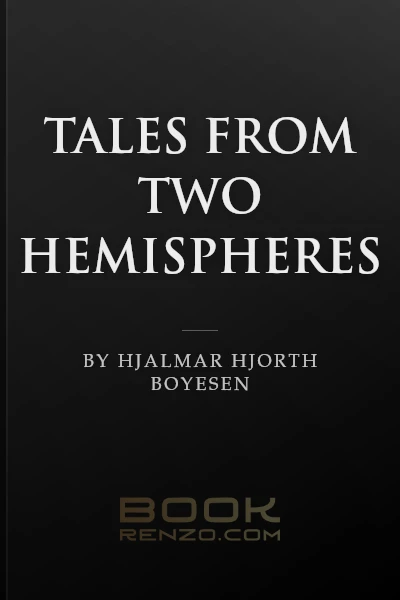 Tales from Two Hemispheres by Hjalmar Hjorth Boyesen