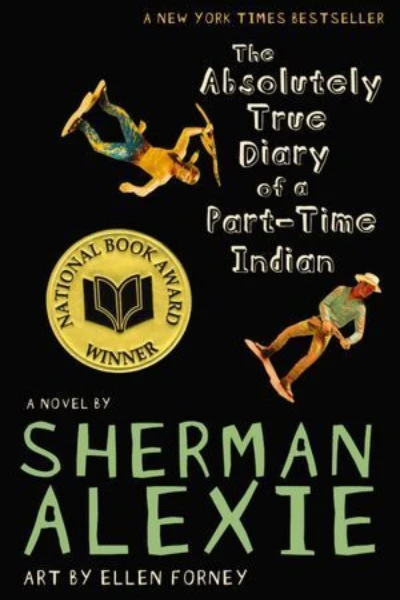 The Absolutely True Diary of a Part-Time Indian   by Sherman Alexie