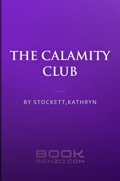 The Calamity Club by Stockett,Kathryn
