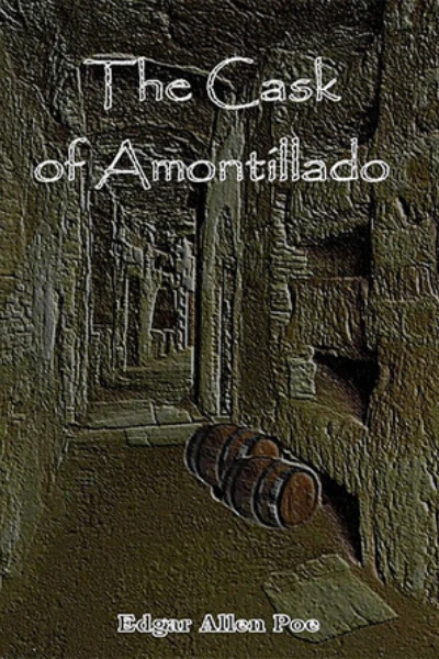 The Cask of Amontillado by Edgar Allan Poe