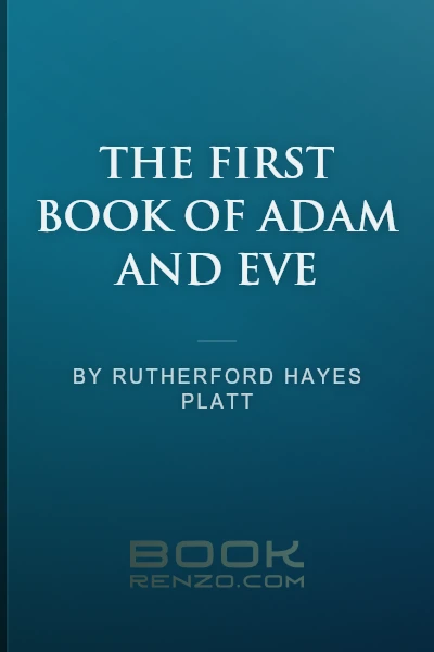 The First Book of Adam and Eve by Rutherford Hayes Platt