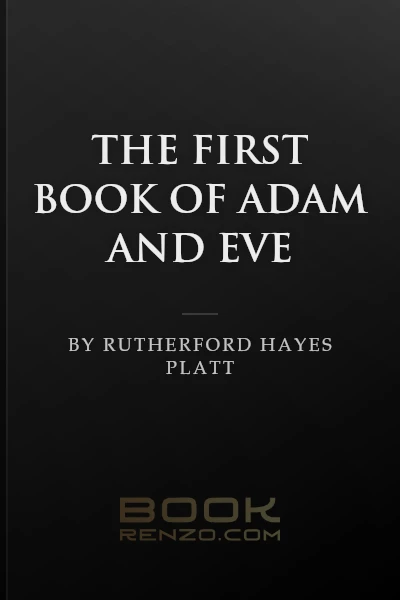 The First Book of Adam and Eve by Rutherford Hayes Platt