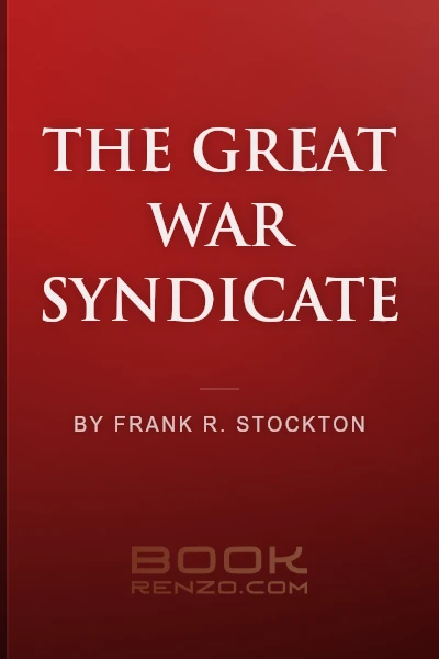 The Great War Syndicate by Frank R. Stockton