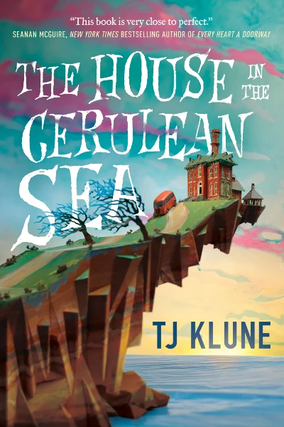 The House in the Cerulean Sea   by T.J. Klune