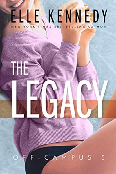 The Legacy (Off-Campus, #5) by Elle Kennedy