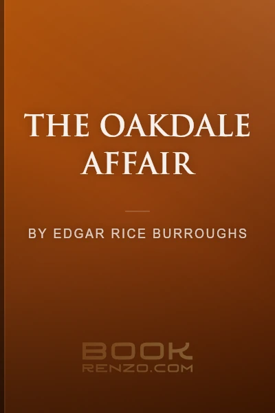 The Oakdale Affair by Edgar Rice Burroughs