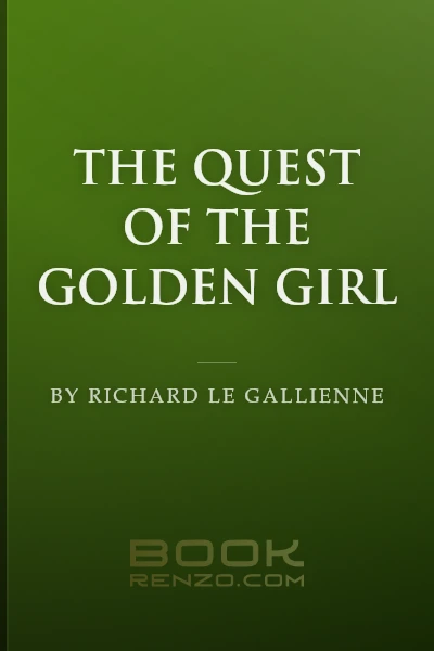 The Quest of the Golden Girl by Richard Le Gallienne