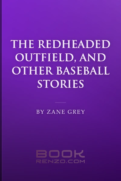 The Redheaded Outfield, and Other Baseball Stories by Zane Grey