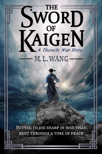 The Sword of Kaigen by M.L. Wang
