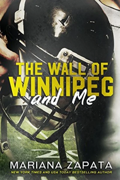 The Wall of Winnipeg and Me by Mariana Zapata
