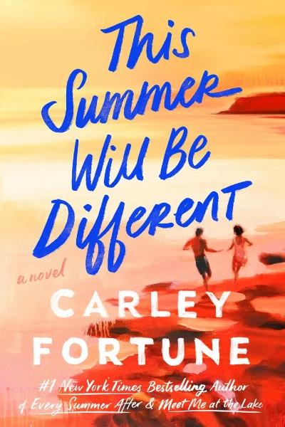 This Summer Will Be Different  by Carley Fortune