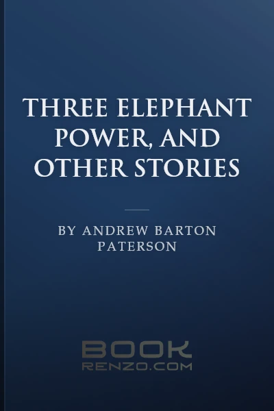 Three Elephant Power, and Other Stories by Andrew Barton Paterson