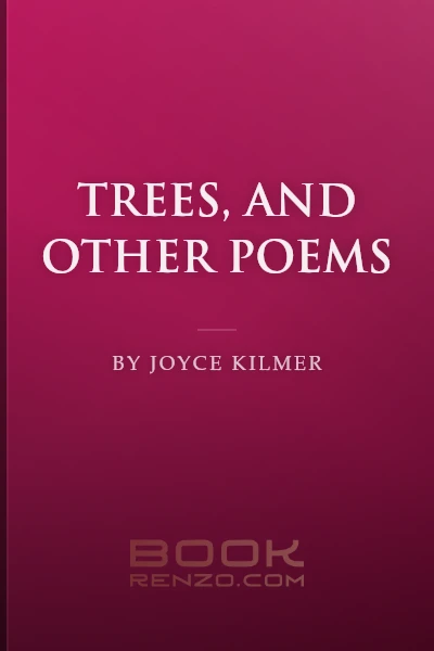 Trees, and Other Poems by Joyce Kilmer